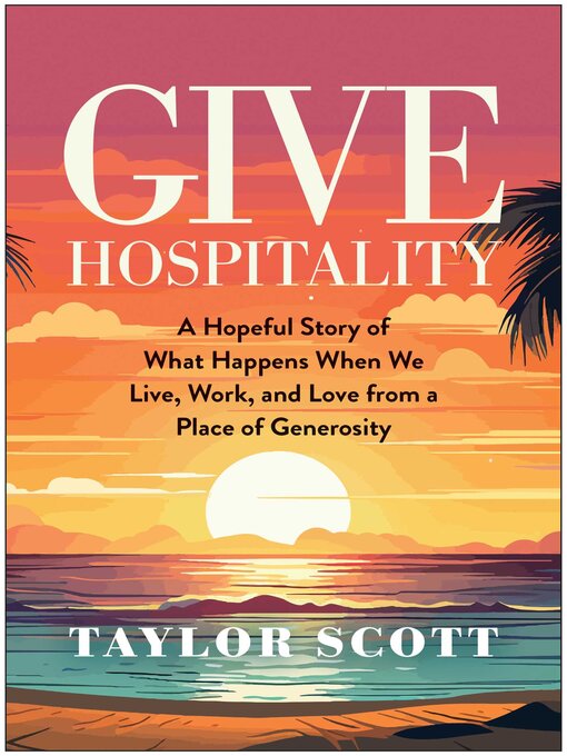 Title details for Give Hospitality by Taylor Scott - Available